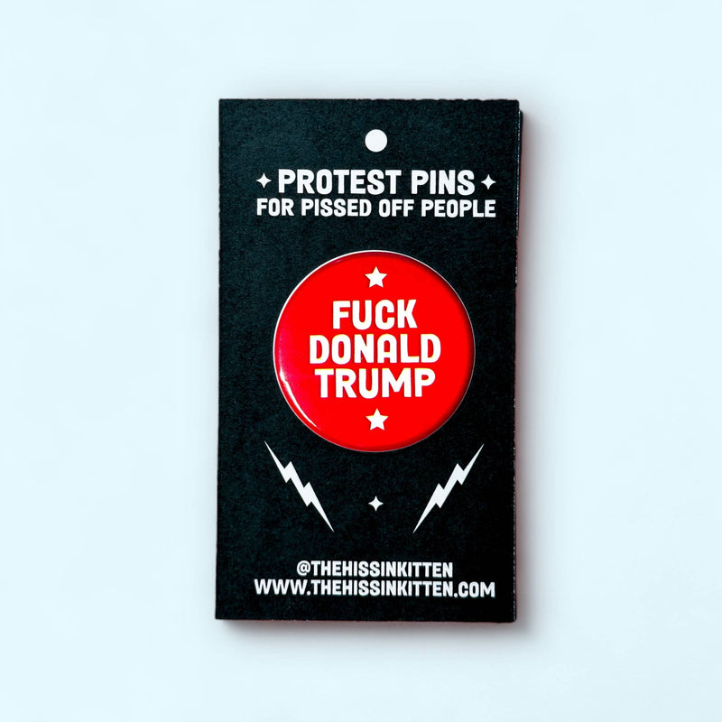 FUCK DONALD TRUMP Button