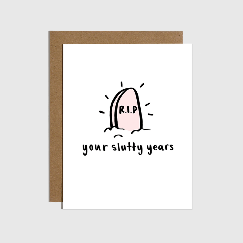 RIP Slutty Years Card