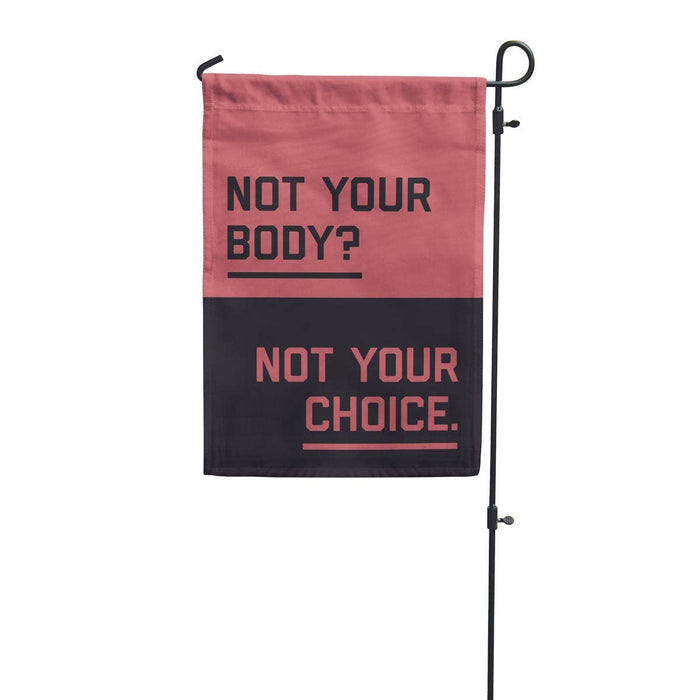 Not Your Body Garden Flag