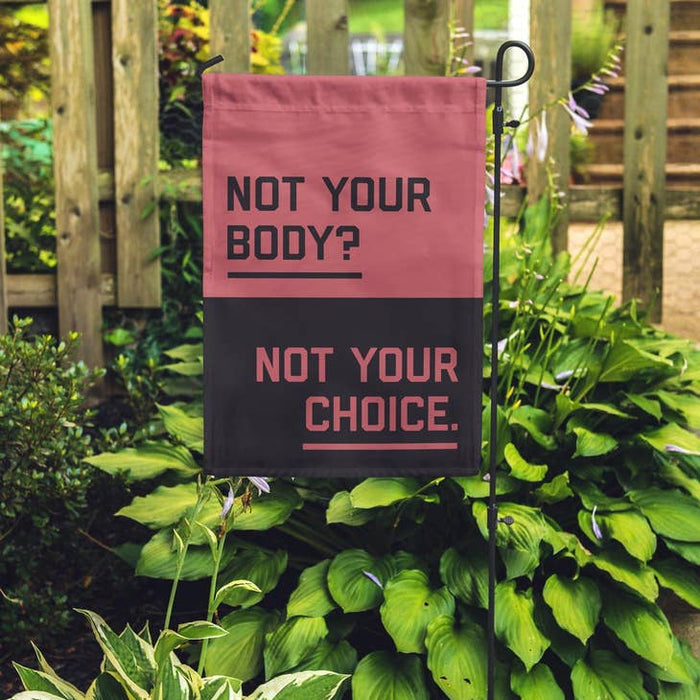 Not Your Body Garden Flag