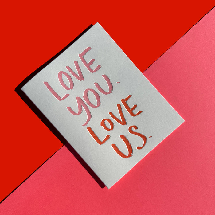 Love You. Love Us Card